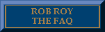 [Rob Roy - The FAQ]